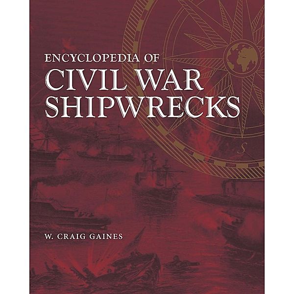 Encyclopedia of Civil War Shipwrecks, W. Craig Gaines