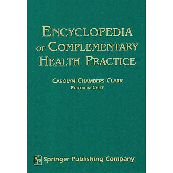 Encyclopedia of Complementary Health Practice P, Carolyn Chambers Clark