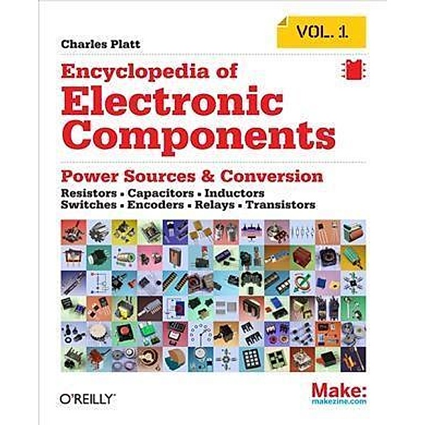 Encyclopedia of Electronic Components Volume 1, Charles Platt