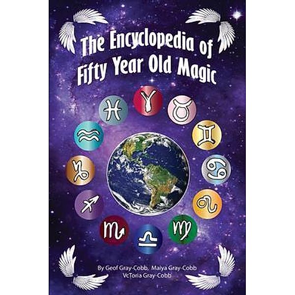 Encyclopedia of Fifty Year Old Magic, Vctoria Gray-Cobb, Geof Gray-Cobb, Maiya Gray-Cobb