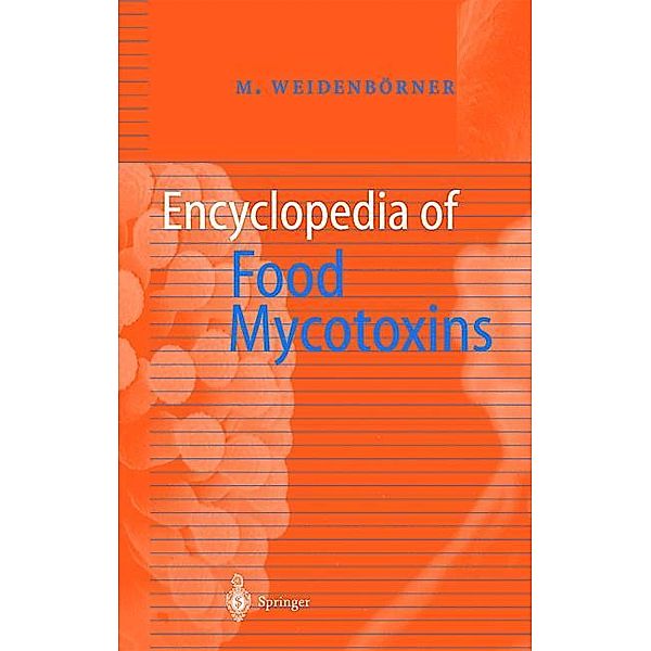 Encyclopedia of Food Mycotoxins, Martin Weidenbörner