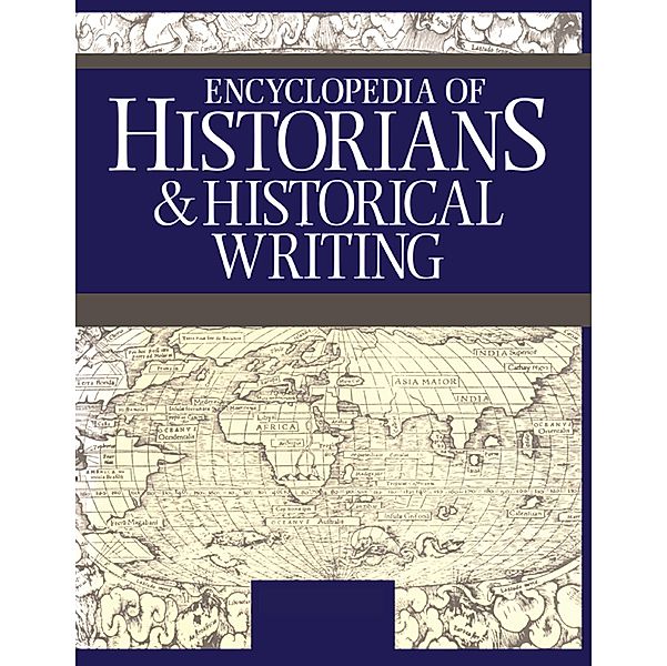 Encyclopedia of Historians and Historical Writing