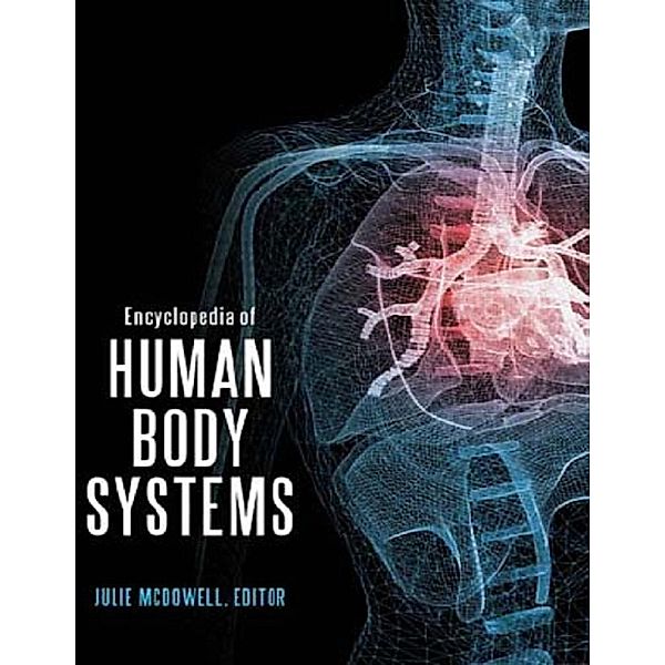 Encyclopedia of Human Body Systems, Julie McDowell