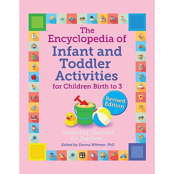 Encyclopedia of Infant and Toddler Activities, revised, Donna Wittmer