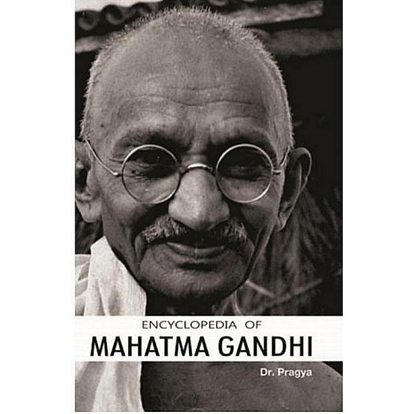 Encyclopedia of MAHATMA GANDHI (Volume-1), Pragya