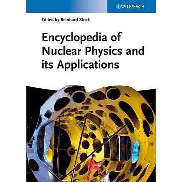 Encyclopedia of Nuclear Physics and its Applications / Encyclopedia of Applied Physics