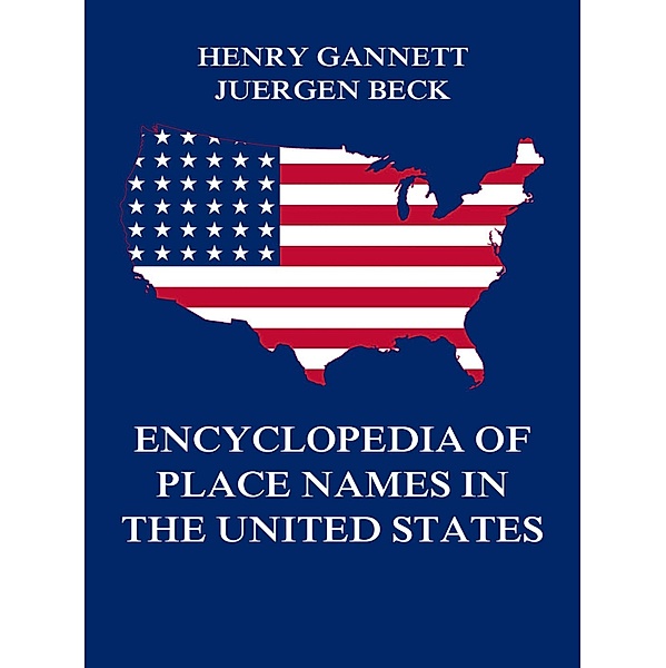 Encyclopedia of Place Names in the United States, Henry Gannett