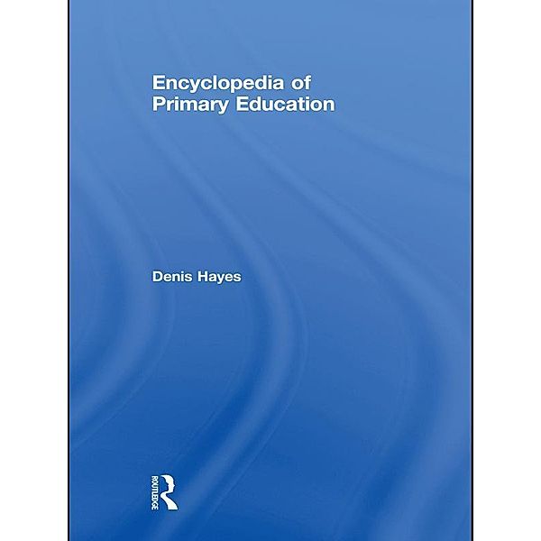 Encyclopedia of Primary Education, Denis Hayes
