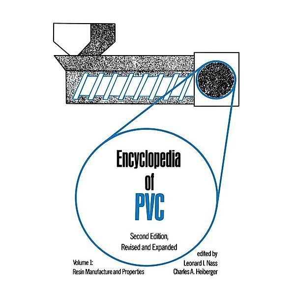 Encyclopedia of PVC, Leonard I. Nass, Charles A. Heiberger