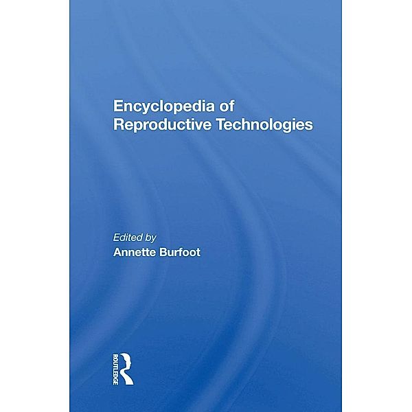 Encyclopedia Of Reproductive Technologies, Annette Burfoot