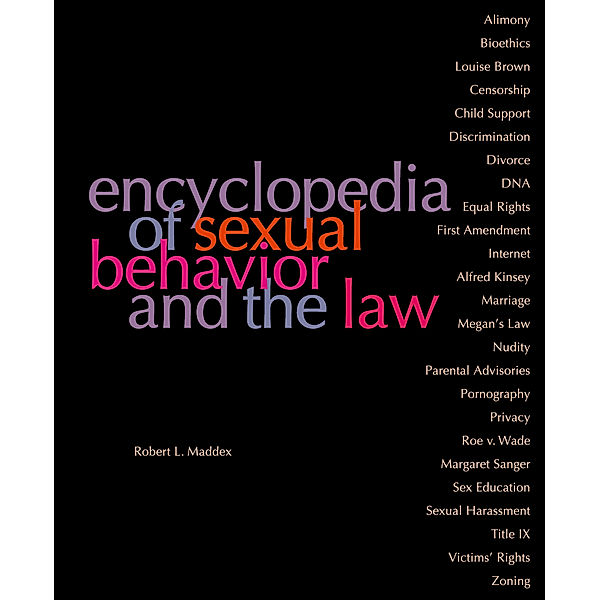 Encyclopedia of Sexual Behavior and the Law, Robert L. Maddex