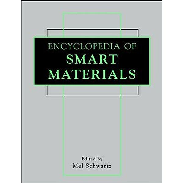 Encyclopedia of Smart Materials, Mel Schwartz