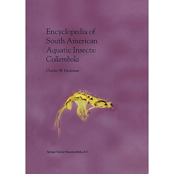 Encyclopedia of South American Aquatic Insects: Collembola / Encyclopedia of South American Aquatic Insects, Charles W. Heckman