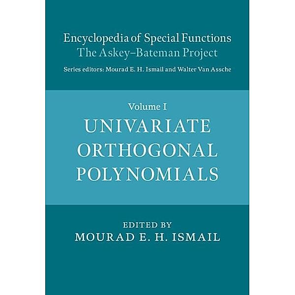 Encyclopedia of Special Functions: The Askey-Bateman Project: Volume 1, Univariate Orthogonal Polynomials