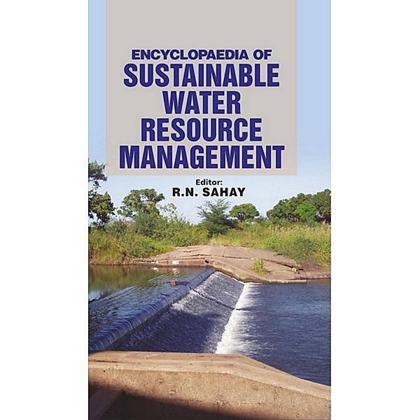 Encyclopedia Of Sustainable Water Resource Management, R. N. Sahay