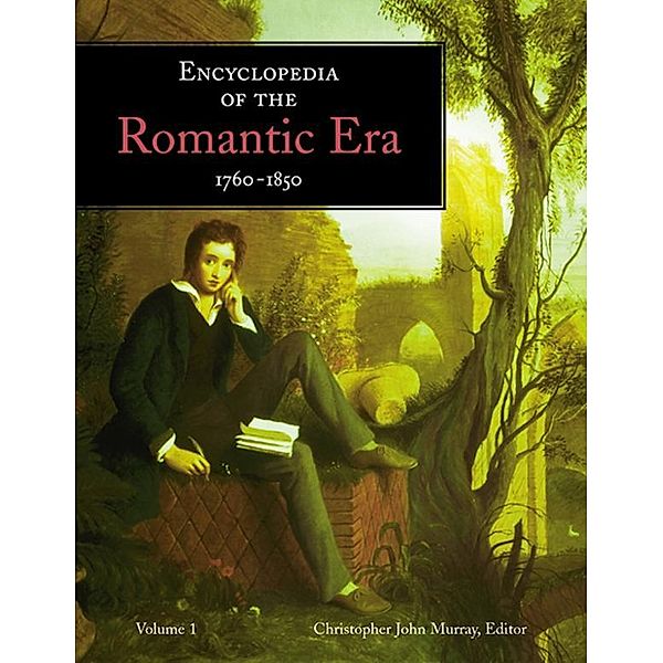 Encyclopedia of the Romantic Era, 1760-1850