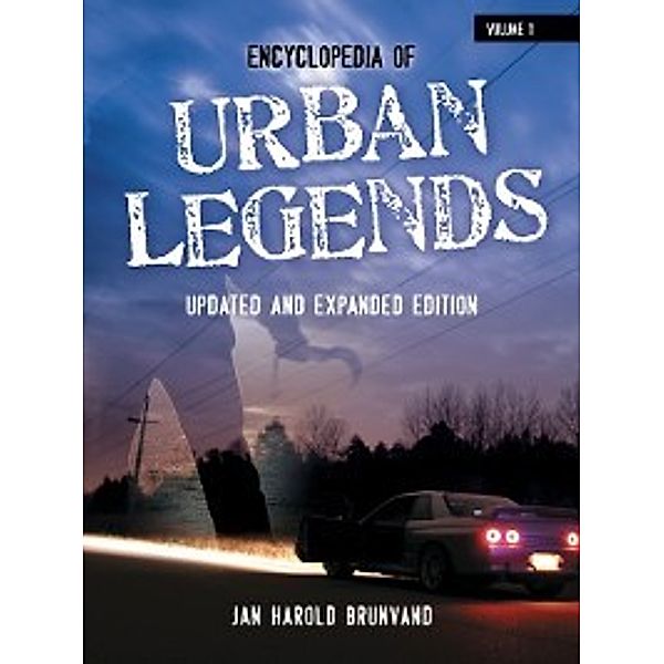 Encyclopedia of Urban Legends [2 volumes], Jan Harold Brunvand