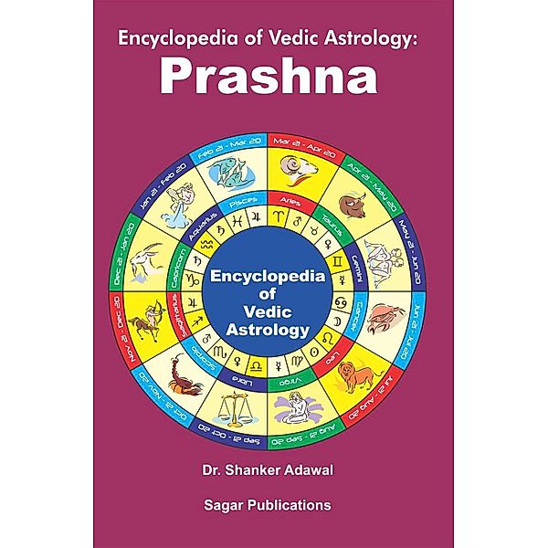 Encyclopedia of Vedic Astrology: Prashna, Shanker Adawal