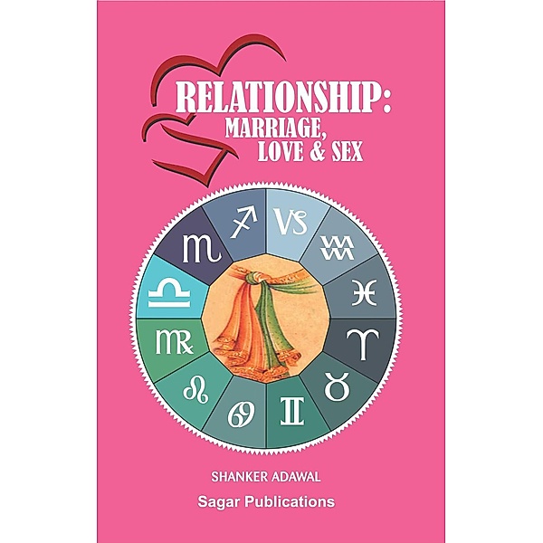 Encyclopedia of Vedic Astrology : Relationship: Marriage, Love & Sex, Shanker Adawal