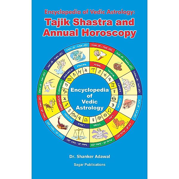 Encyclopedia of Vedic Astrology: Tajik Shastra & Annual Horoscopy, Shanker Adawal