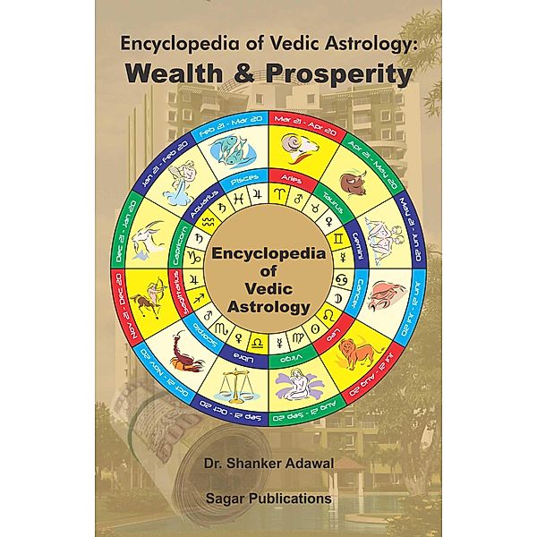 Encyclopedia of Vedic Astrology: Wealth & Prosperity, Shanker Adawal