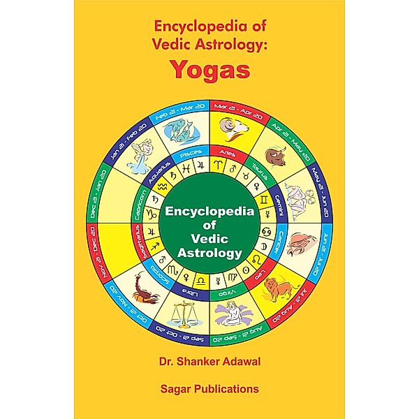 Encyclopedia of Vedic Astrology: Yogas, Shanker Adawal
