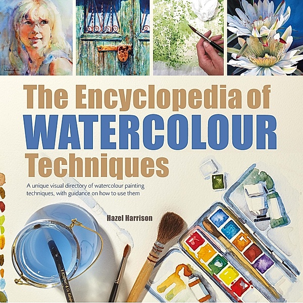 Encyclopedia of Watercolour Techniques, Hazel Harrison