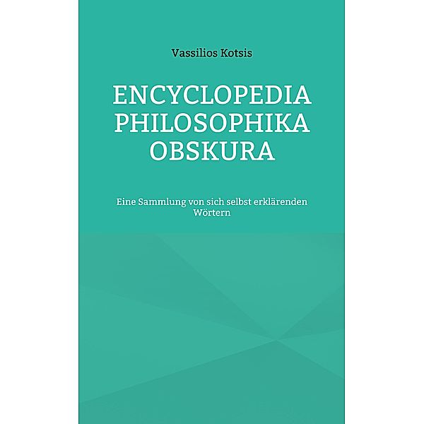 Encyclopedia Philosophika Obskura, Vassilios Kotsis