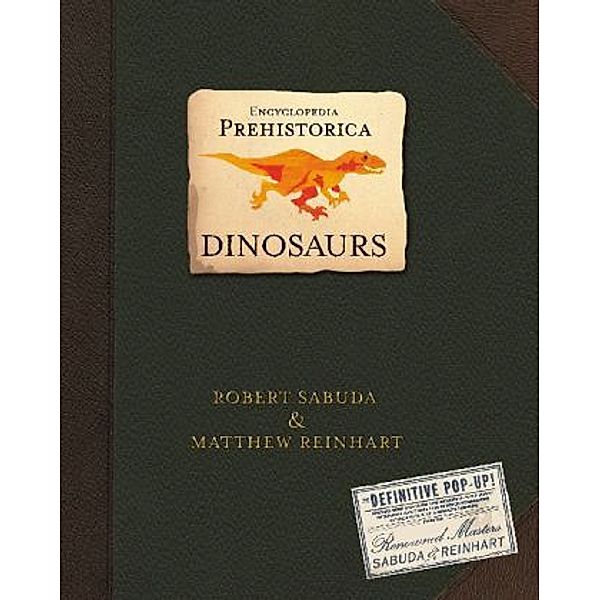 Encyclopedia Prehistorica Dinosaurs, Matthew Reinhart, Robert Sabuda