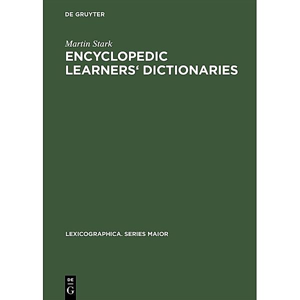 Encyclopedic Learners' Dictionaries / Lexicographica. Series Maior Bd.92, Martin Stark