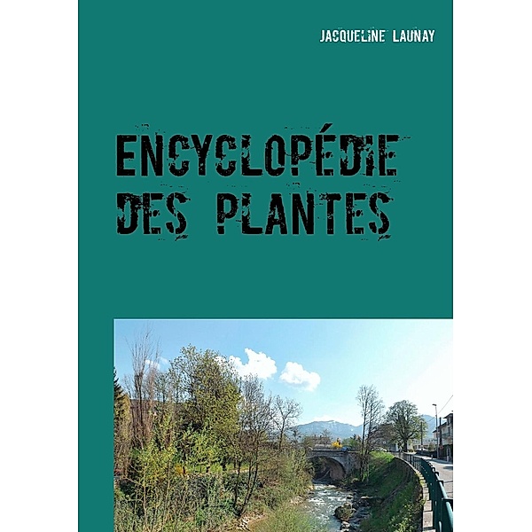Encyclopédie des plantes, Jacqueline Launay