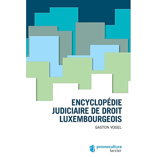 Encyclopédie judiciaire de droit luxembougeois, Gaston Vogel