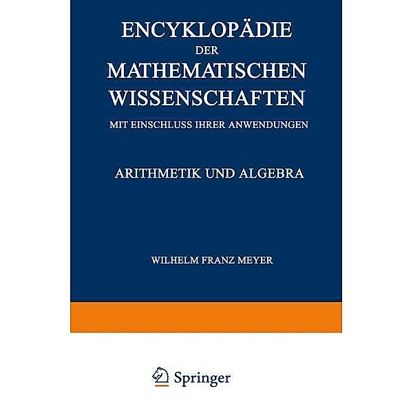 Encyklopädie der Mathematischen Wissenschaften mit Einschluss ihrer Anwendungen, W. Fr. Meyer, H. Mohrmann