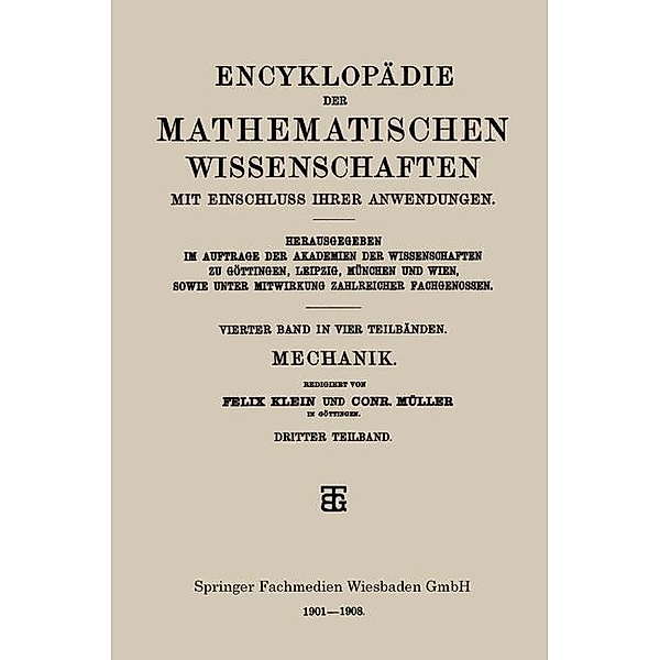 Encyklopädie der Mathematischen Wissenschaften mit Einschluss ihrer Anwendungen, Felix Klein, Conr. Müller