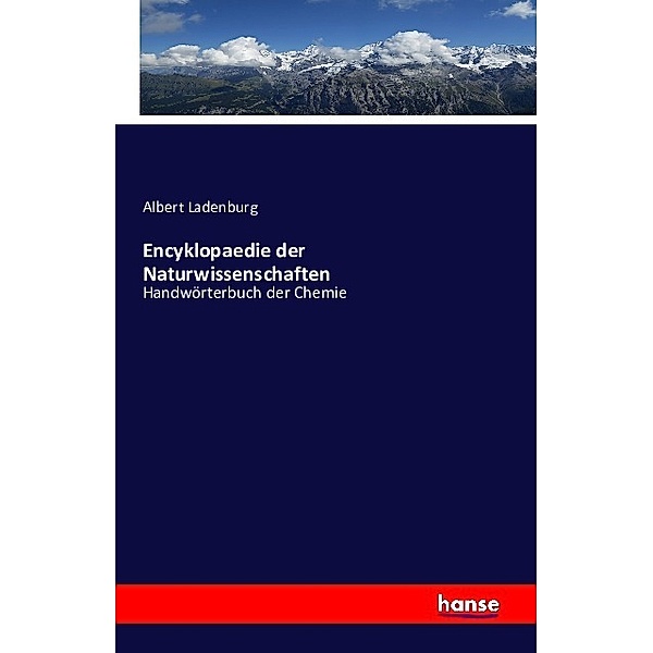 Encyklopaedie der Naturwissenschaften, Albert Ladenburg