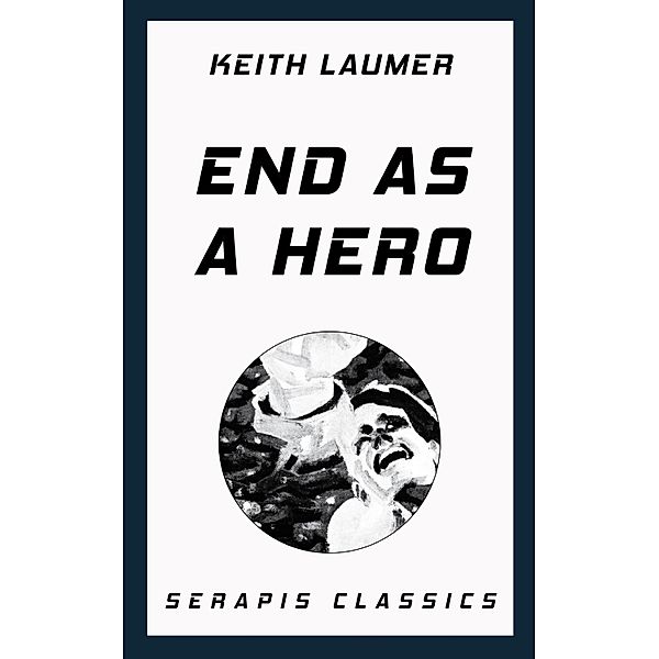 End as a Hero, Keith Laumer