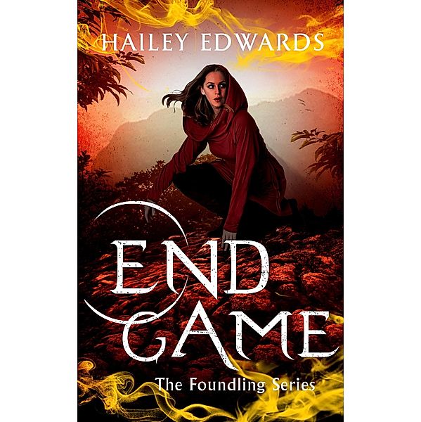 End Game / The Foundling Series, Hailey Edwards