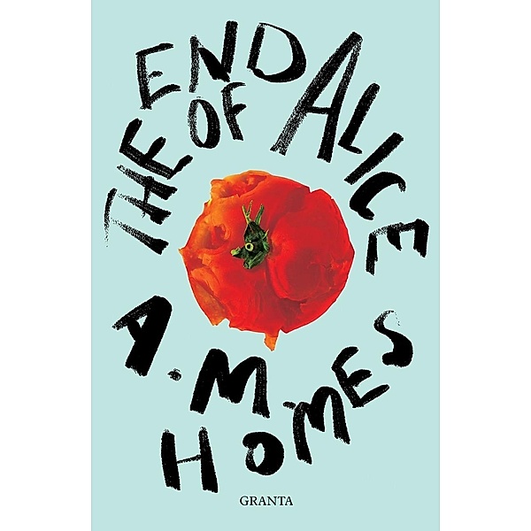 End Of Alice, A. M. Homes