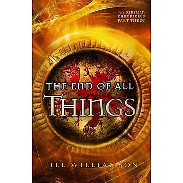 End of All Things (The Kinsman Chronicles), Jill Williamson