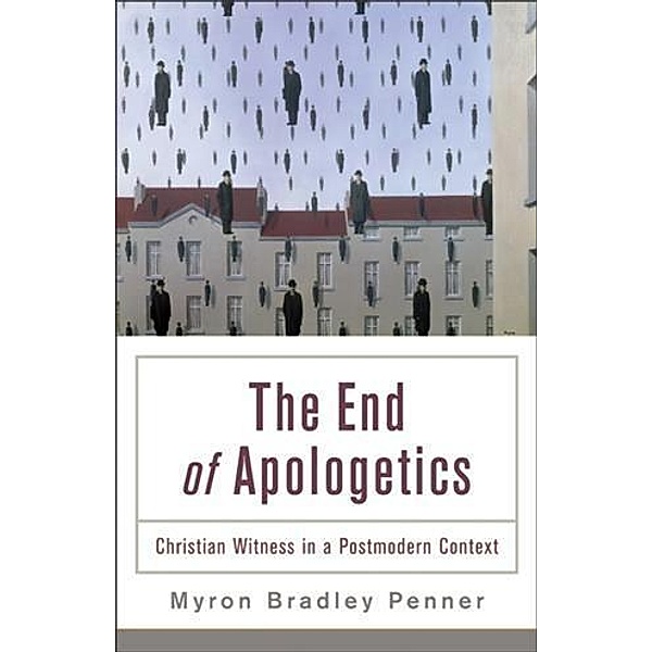 End of Apologetics, Myron Bradley Penner