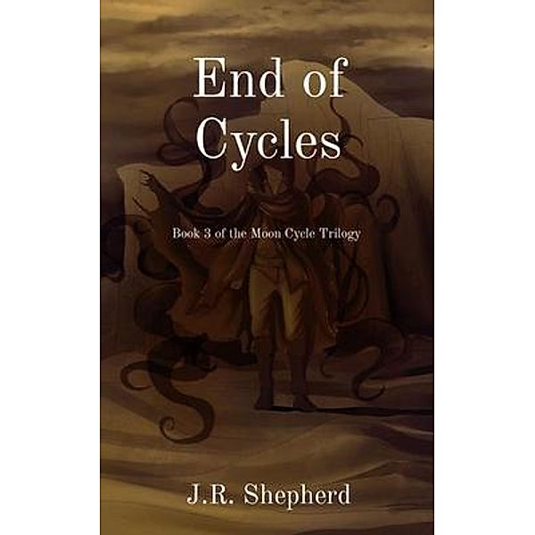End of Cycles / J.R. Shepherd, J. R. Shepherd