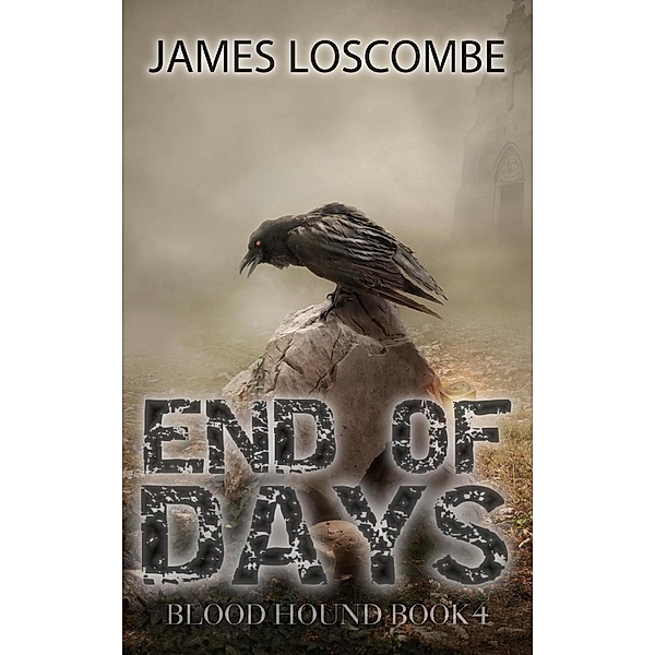 End of Days (Blood Hound, #4), James Loscombe