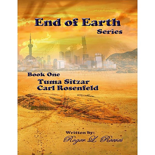 End of Earth Series Book One Tuma Sitzar Carl Rosenfeld, Roger L Reeves