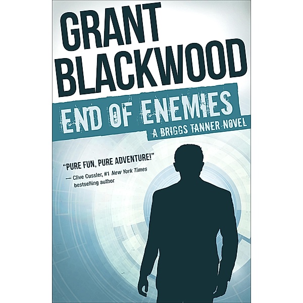 End of Enemies / The Briggs Tanner Novels, Grant Blackwood