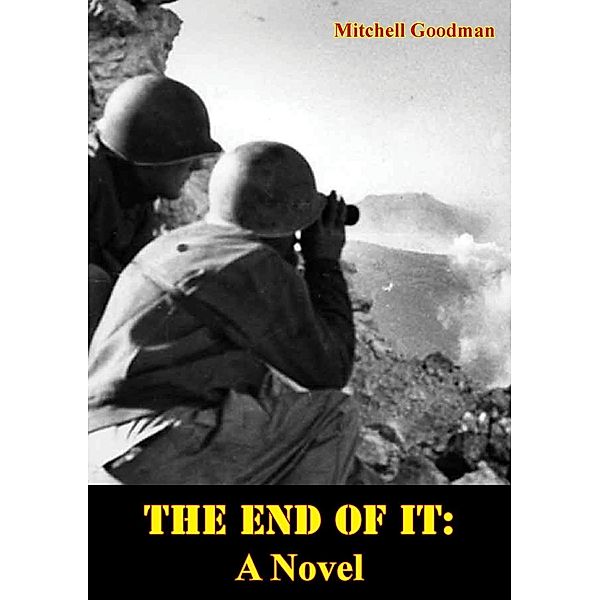 End Of It: A Novel, Mitchell Goodman