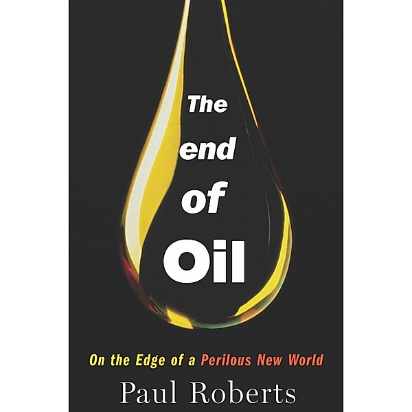 End of Oil, Paul Roberts