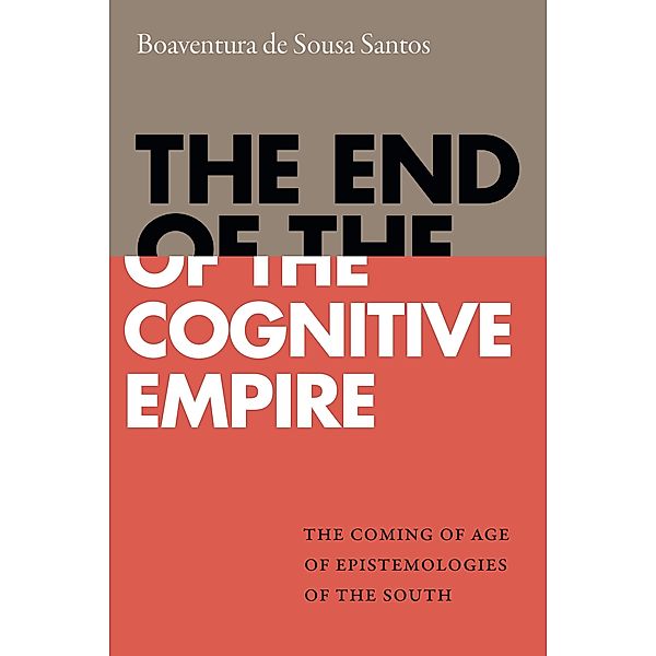 End of the Cognitive Empire, de Sousa Santos Boaventura de Sousa Santos