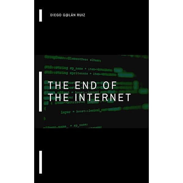 End of the Internet., Diego Galan Ruiz