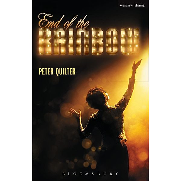 End Of The Rainbow / Modern Plays, Peter Quilter