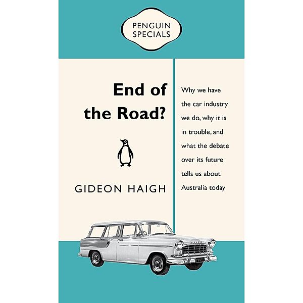 End of the Road?: Penguin Special, Gideon Haigh